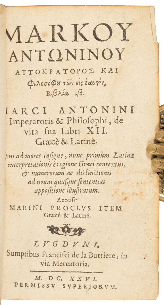 1626. Marcus Aurelius Antoninus. The Meditations. Μαρκου Αντωνινου αυτοκρατορος και φιλοσόφος των εἰς ἑαυτόν, βιβλια ιβ = Marci Antonini Imperatoris & Philosophi, de vita sua Libri XII Graece & Latine... Accessit Marini Proclus