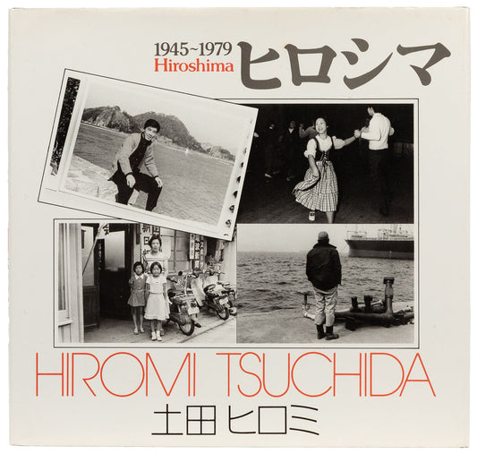 Hiromi Tsuchida — Hiroshima 1945–1979 — First Edition, Asahi Sonorama, 1979 — historical auction photograph 1