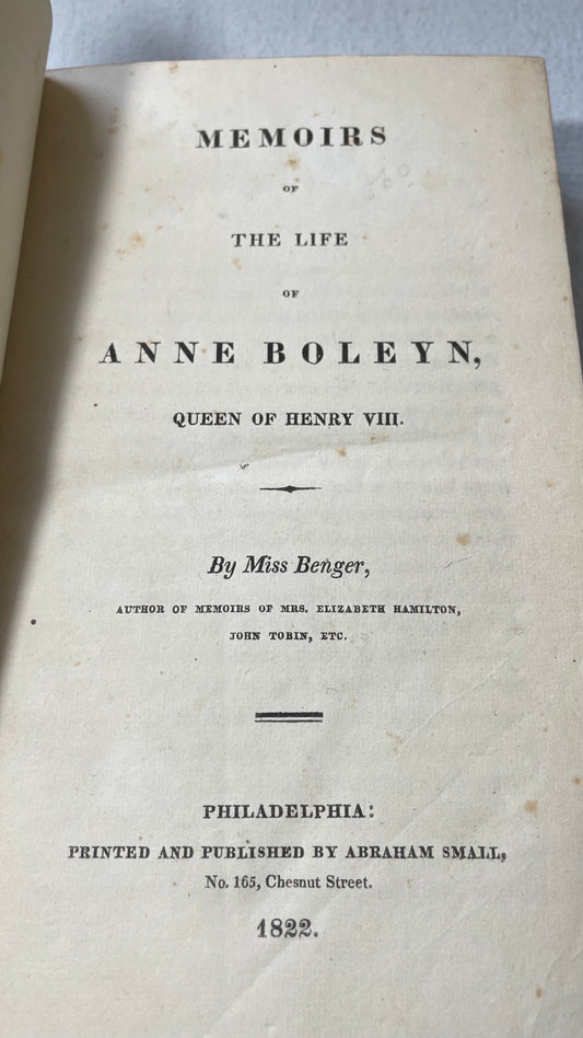 1822. Miss Elizabeth Benger. Memoirs of the Life of Anne Boleyn, Queen of Henry VIII
