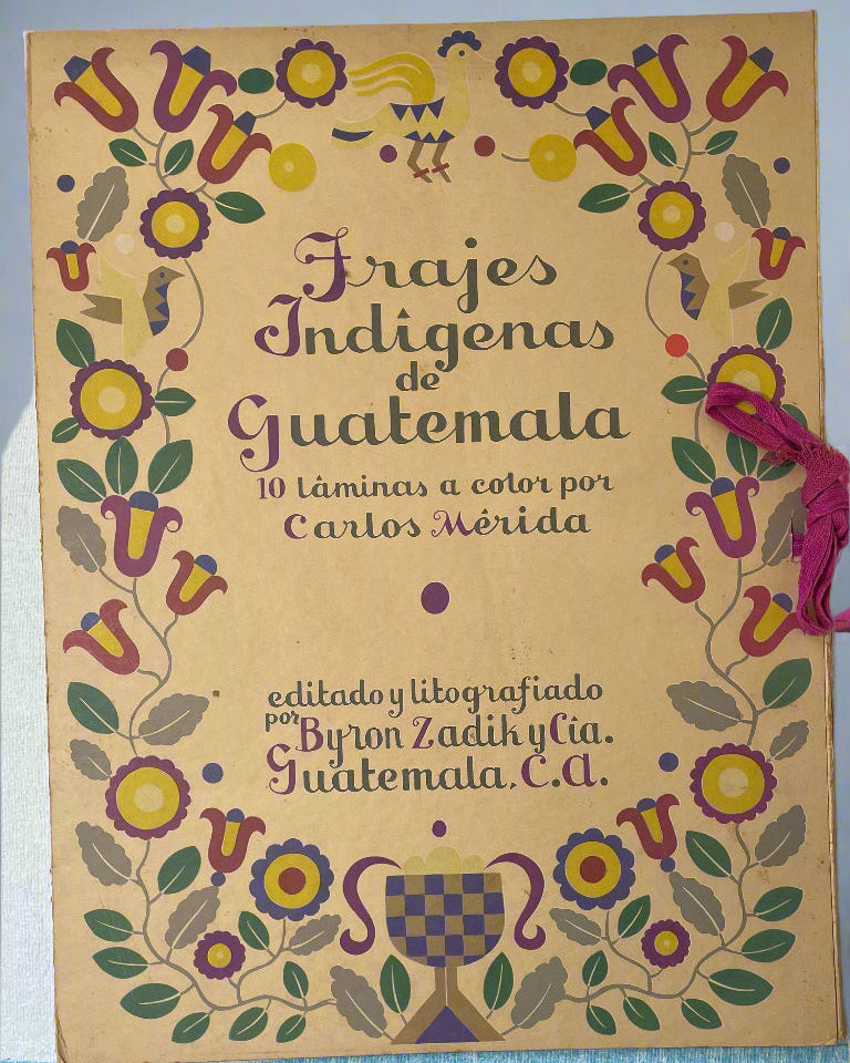 c. 1940. Carlos Merida. Trajes Indigenas de Guatemala: 10 Laminos a Color Par Carlos Merida.