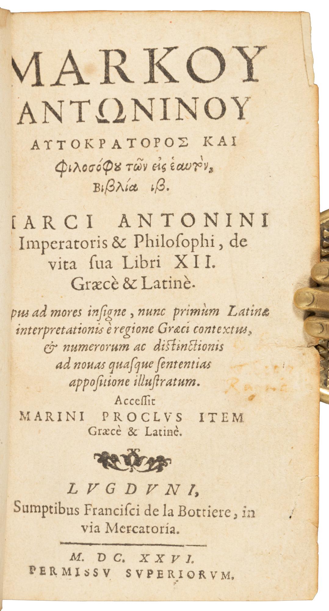 1626. Marcus Aurelius Antoninus. The Meditations. Μαρκου Αντωνινου αυτοκρατορος και φιλοσόφος των εἰς ἑαυτόν, βιβλια ιβ = Marci Antonini Imperatoris & Philosophi, de vita sua Libri XII Graece & Latine... Accessit Marini Proclus